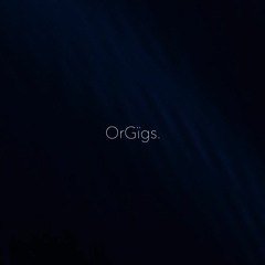 OrGïgs.