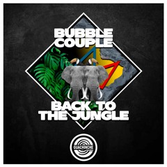 Back To The Jungle - Bubble Couple "GUA076"