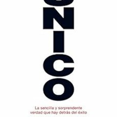 Read online Lo único: La sencilla y sorprendente verdad que hay detrás del éxito (Spanish Edition