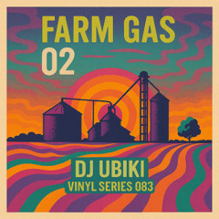 Farm Gas 02 - dj ubiki vinyl series 082 (electric pimps crew)