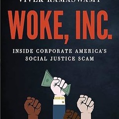 ❤PDF✔ Woke, Inc.: Inside Corporate America's Social Justice Scam