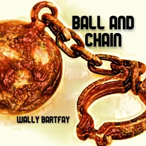 BALL AND CHAIN (RADIO VERSION)