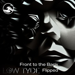 Front to the Back (Low Tyde Flipped)