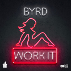 Byrd - Work it
