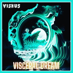 Viskus - Visceral Dream