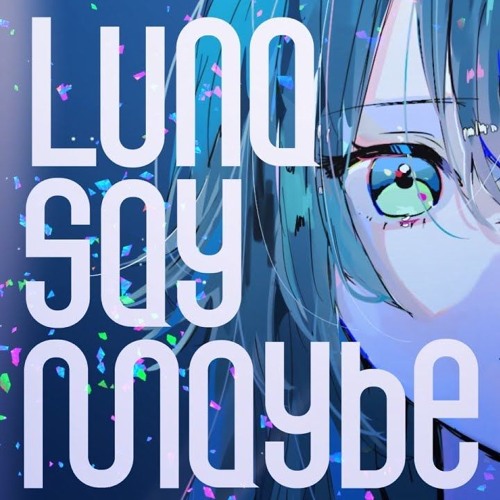 Luna say maybe(Energetic Bootleg)