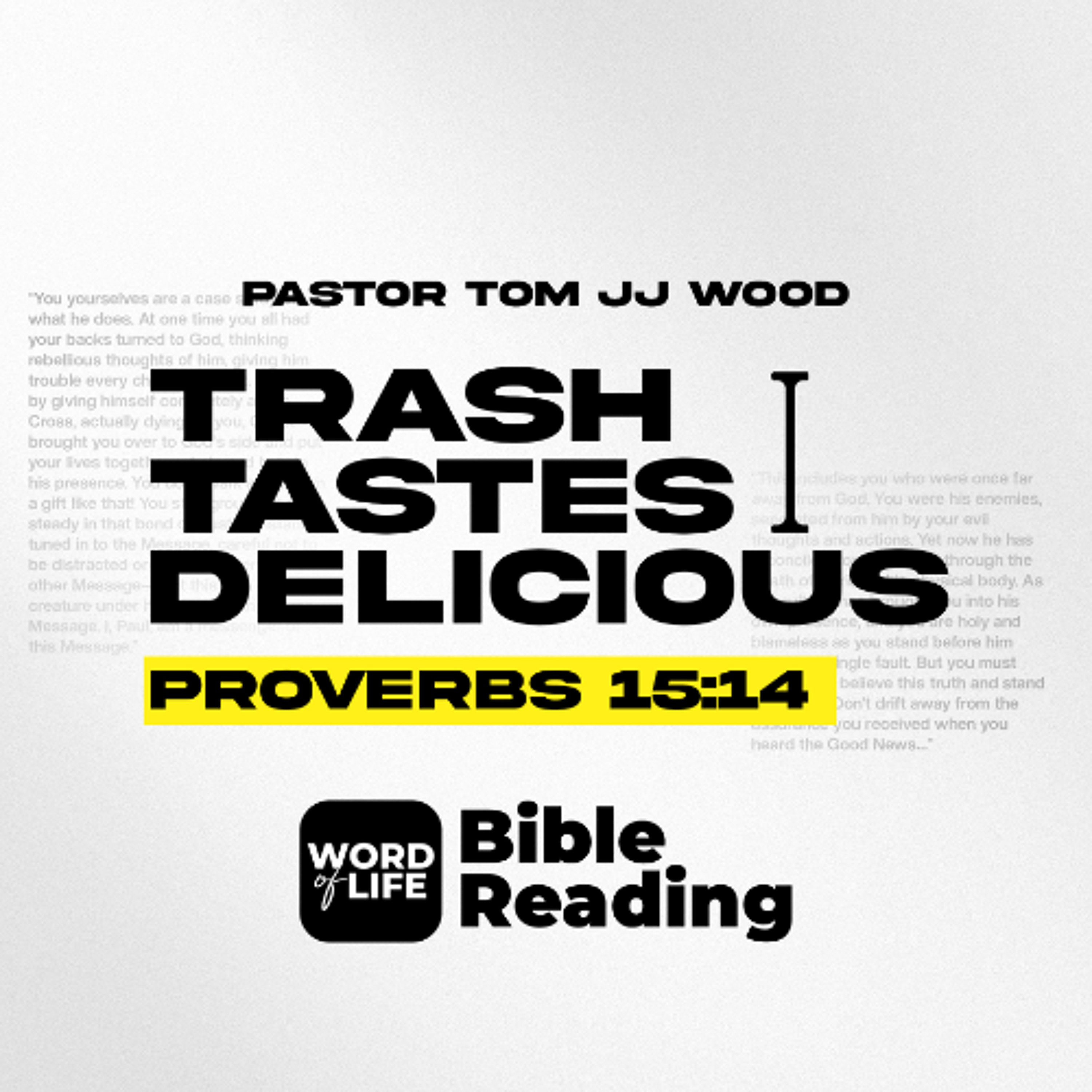 Word of Life Bible Reading: Trash Tastes Delicious - Pastor Tom JJ Wood (05/10/2026) episode artwork