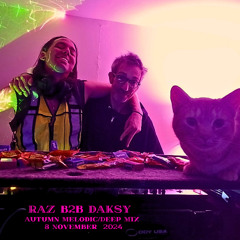 RAZ b2b DAKSY - Autumn Melodic/Deep Mix -  8 November 2024