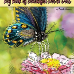 Get EBOOK 📑 Big Book of Beautiful Dot to Dots: Puzzles from 363 to 650 Dots (Premium