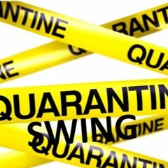 Quarantine Swing