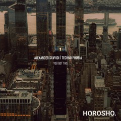 Alexander Savvidi, Techno Phobia - You Got This [Out Now]