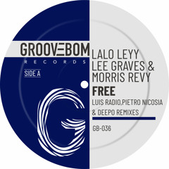 Lalo Leyy, Lee Graves, Morris Revy - Free (Luis Radio, Pietro Nicosia Remix)