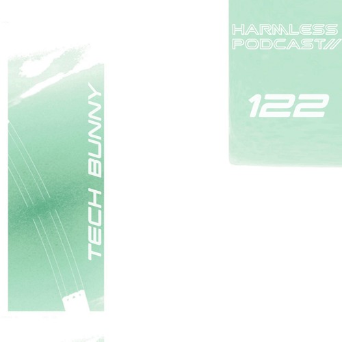 HRMLSS PODCAST SERIES 122 // Tech Bunny