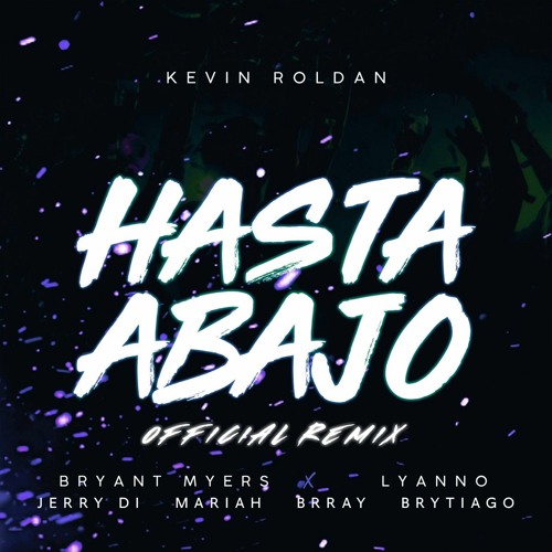 Hasta Abajo Remix - Kevin Roldán, Bryant Myers, Lyanno, Brytiago, Jerry Di, Mariah, Brray