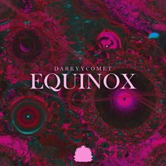 DarKYYComet - Equinox