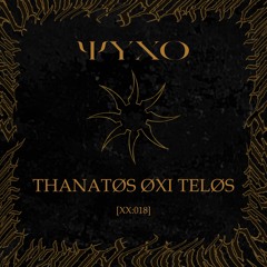 ΨΥΧΟ - THANATØS ØXI TELØS [NSCXX018][FREE DOWNLOAD]