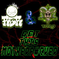 RBR© & T.O.R.B - Get This MotherF#cker