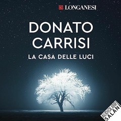 Audiolibro gratis 🎧 : La Casa Delle Luci, Di Donato Carrisi