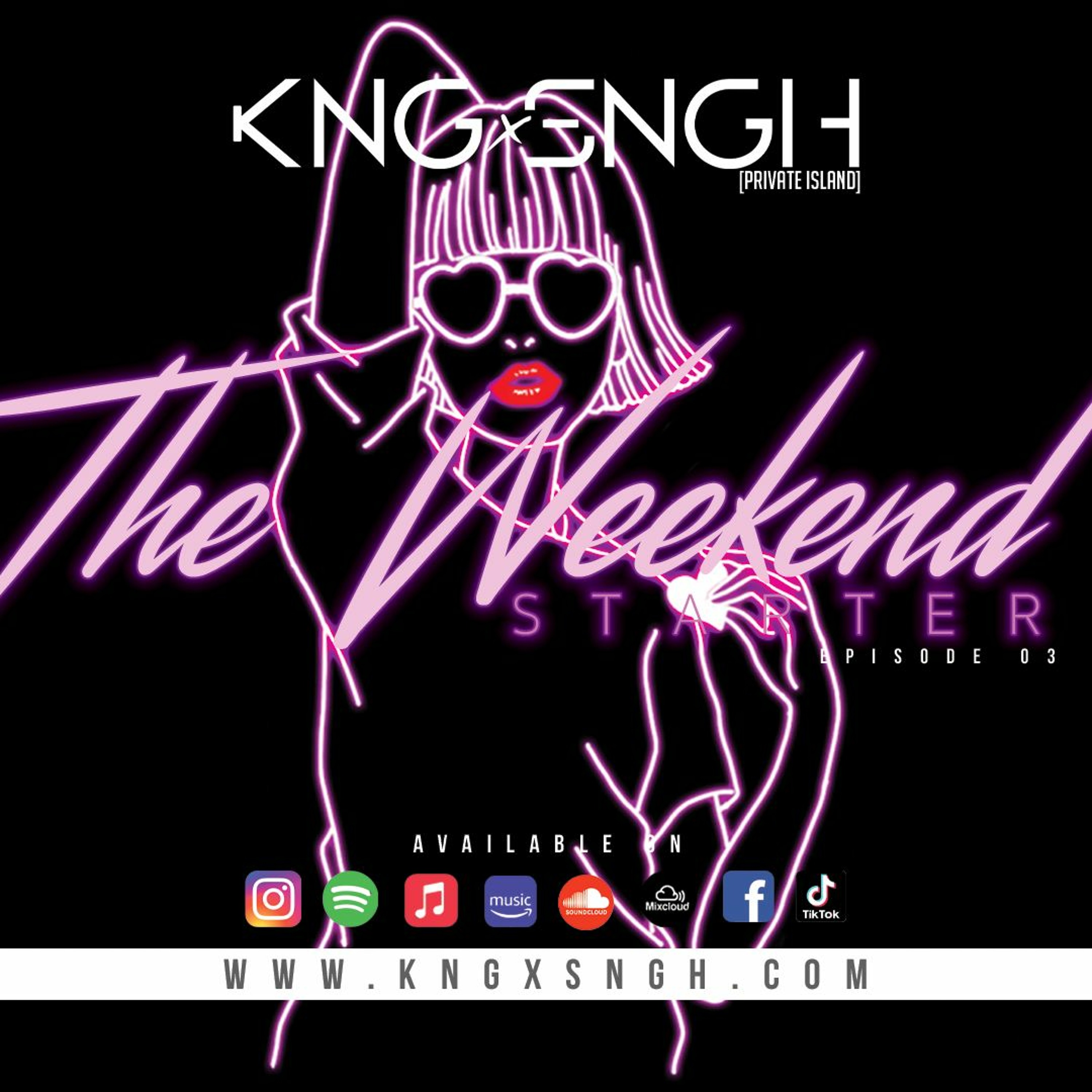 The Weekend Starter ep03 [LIVE FRIDAYS ON TIKTOK @kngxsngh] | www.kngxsngh.com episode artwork