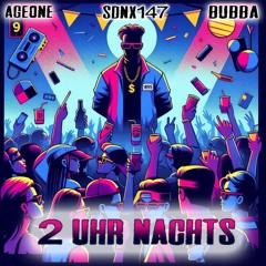 AgeOne, SDNx147, Bubba - 2 Uhr Nachts