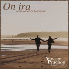 On ira (Jean-Jacques GOLDMAN) - Cover Vincent Prudhon