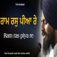 Raam Ras Piya Re New Shabad Gurbani
