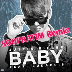 Justin Bieber - Baby (ft. Ludacris) [SOOPRATIM Remix]