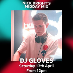 BBC 1Xtra - Nick Bright's Midday Mix - Hiphop / Afrobeats - 13th April 2024