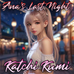 Katchi Kumi - Ana's Last Night