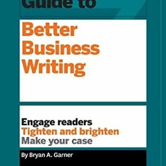 [Access] PDF EBOOK EPUB KINDLE HBR Guide to Better Business Writing (HBR Guide Series) by  Bryan A.