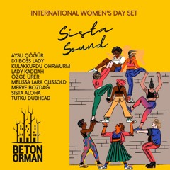 Sista Sound - 8 Mart Dünya Emekçi Kadınlar Günü Özel Programı