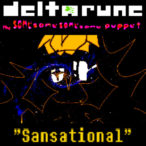 "Sansational" - [Deltarune: The Same Same Same SamePuppet]
