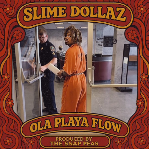 Slime Dollaz- Ola Playa Flow (Prod. The SNaP Peas)