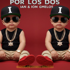 Por Los Dos - Ian & Ion GMelos