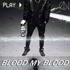 † CΛIN † - BLOOD MY BLOOD (MIXTAPE)