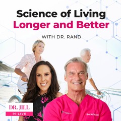 158: Dr. Jill Interviews Dr. Rand McClain On The Science Of Living Longer And Better