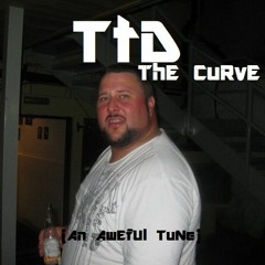 The Curve (An Aweful Tune)