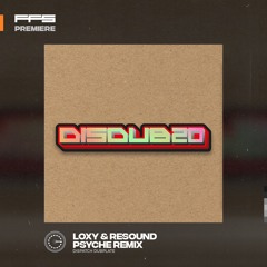 FFS Premiere: Loxy & Resound – Psyche Remix