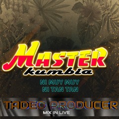 Master Kumbia - Ni Muy Muy Ni Tan Tan (Dirty Remix - Tadeo Producer)