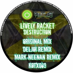 Lively Racket - Destruction (Original Mix)