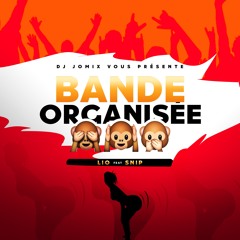 DJ JOMIX FT LIO & SNIP - BANDE ORGANISÉE (PROD BY MJ BEATS)