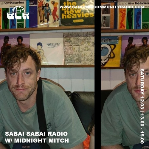 Midnight Mitch [Chiang Mai] for Sabai Sabai Radio  - 12th Narch 2022