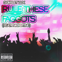 Rule These  F*ggots