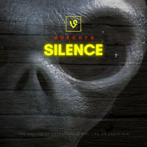 Silence (The Arrival Of Extraterrestrial Life On Earth Mix)