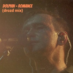 Dolphin - Romance (drozd Mix)