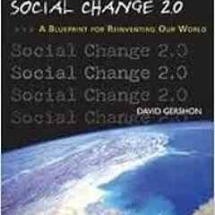 READ EBOOK EPUB KINDLE PDF Social Change 2.0: A Blueprint for Reinventing Our World by David Gershon