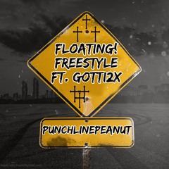 Floating! Freestyle (Gotti2x)