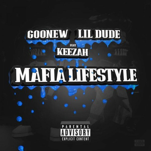 Goonew & Lil Dude - Mafia Lifestyle (feat. Keezah) Prod. Spizzledoe and Sparkheem