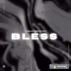Yvnglec, SvckNvght - BLESS