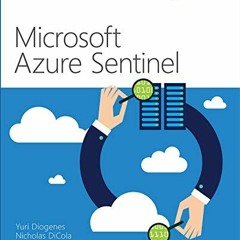 [ACCESS] PDF 💕 Microsoft Azure Sentinel: Planning and implementing Microsofts cloud-